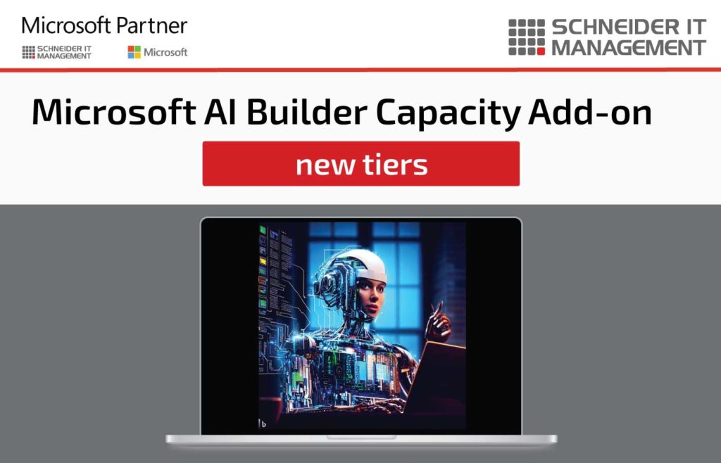 Microsoft AI Builder Capacity Add on New Tiers SCHNEIDER IT MANAGEMENT